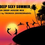 Tronixx – Deep Sexy Summer (2h Mix)